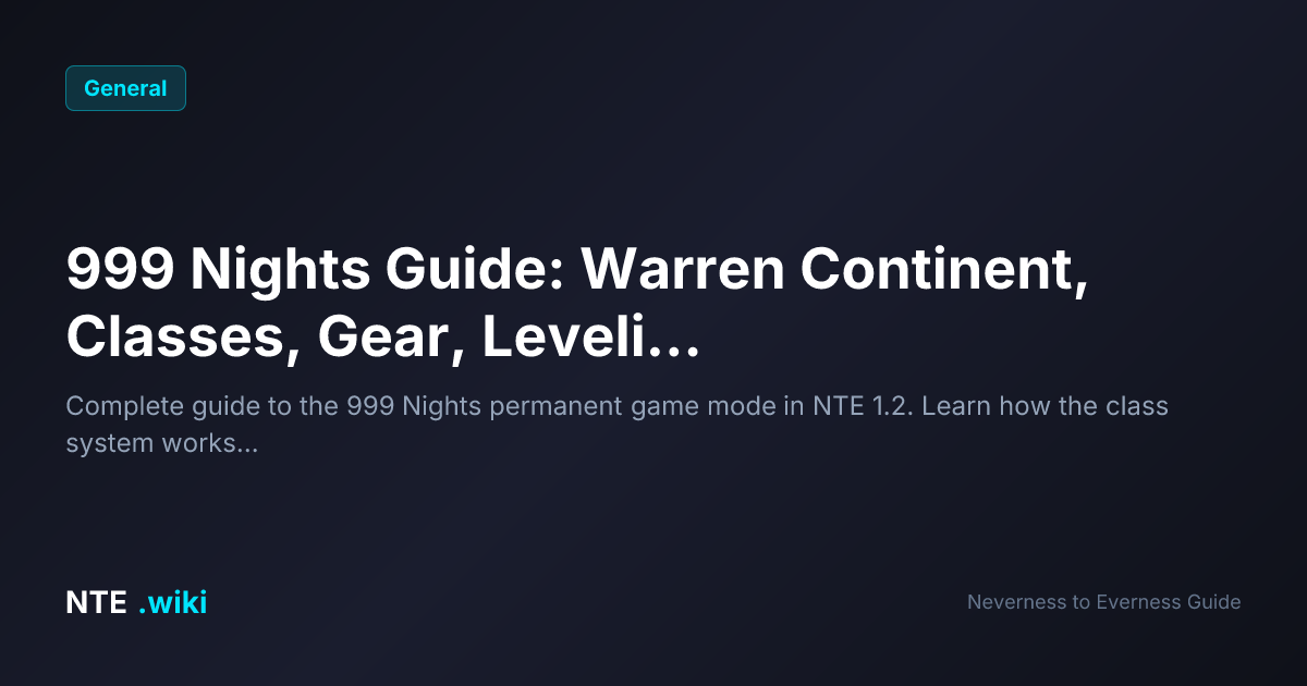 NTE 999 Nights Guide — Classes, Leveling, Mystery Buttons & Crimson ...